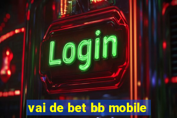 vai de bet bb mobile